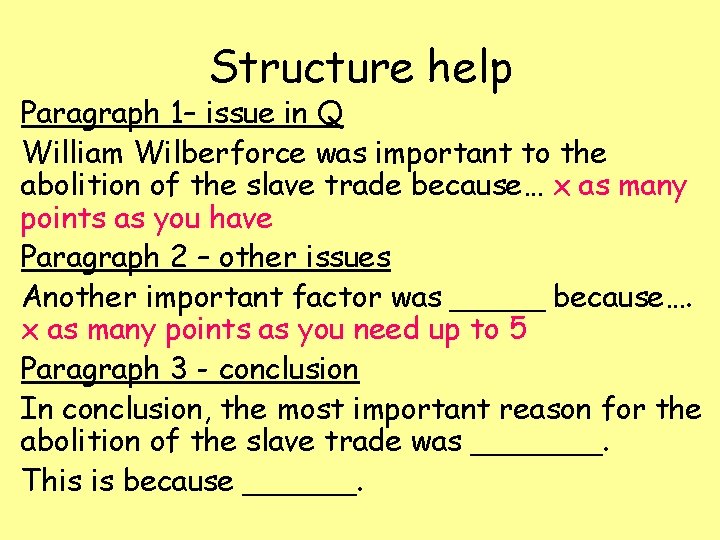 Structure help Paragraph 1– issue in Q William Wilberforce was important to the abolition