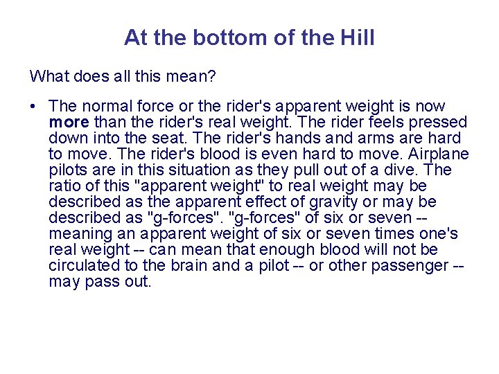 At the bottom of the Hill What does all this mean? • The normal