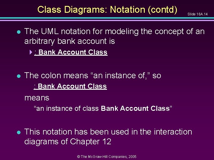 Class Diagrams: Notation (contd) l Slide 16 A. 14 The UML notation for modeling Class Diagrams: Notation (contd) l Slide 16 A. 14 The UML notation for modeling