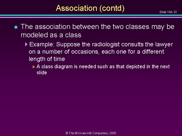 Association (contd) l Slide 16 A. 33 The association between the two classes may Association (contd) l Slide 16 A. 33 The association between the two classes may