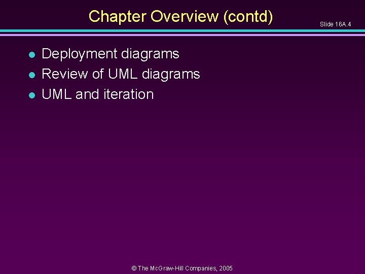 Chapter Overview (contd) l l l Deployment diagrams Review of UML diagrams UML and Chapter Overview (contd) l l l Deployment diagrams Review of UML diagrams UML and