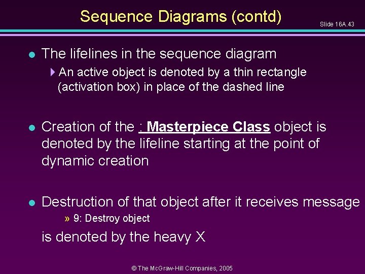 Sequence Diagrams (contd) l Slide 16 A. 43 The lifelines in the sequence diagram Sequence Diagrams (contd) l Slide 16 A. 43 The lifelines in the sequence diagram