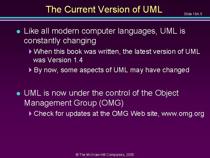 The Current Version of UML l Slide 16 A. 5 Like all modern computer The Current Version of UML l Slide 16 A. 5 Like all modern computer