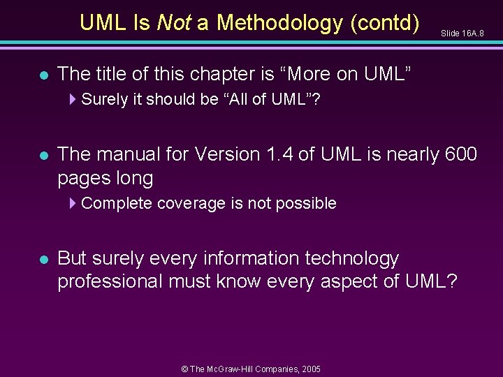 UML Is Not a Methodology (contd) l Slide 16 A. 8 The title of UML Is Not a Methodology (contd) l Slide 16 A. 8 The title of