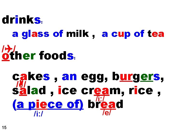 drinks : a glass of milk , a cup of tea / / other