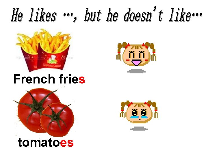 French fries tomatoes 