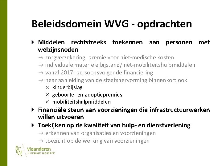 Beleidsdomein WVG - opdrachten Middelen rechtstreeks toekennen aan personen met welzijnsnoden zorgverzekering: premie voor