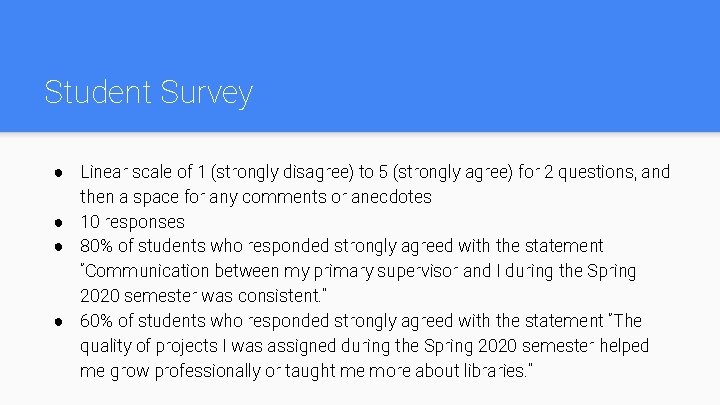 Student Survey ● Linear scale of 1 (strongly disagree) to 5 (strongly agree) for