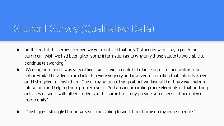 Student Survey (Qualitative Data) ● ● ● “At the end of the semester when