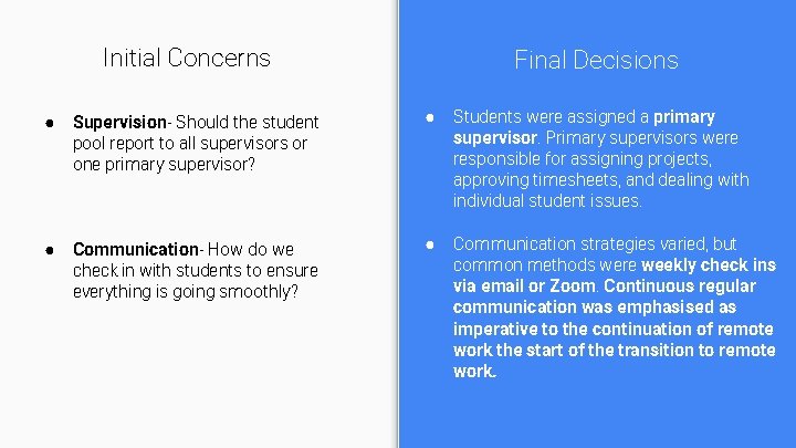Initial Concerns Final Decisions ● Supervision- Should the student pool report to all supervisors