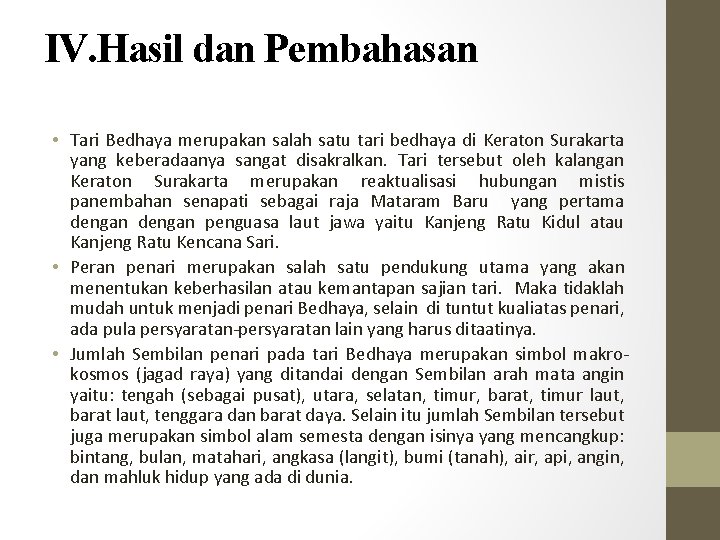 IV. Hasil dan Pembahasan • Tari Bedhaya merupakan salah satu tari bedhaya di Keraton IV. Hasil dan Pembahasan • Tari Bedhaya merupakan salah satu tari bedhaya di Keraton