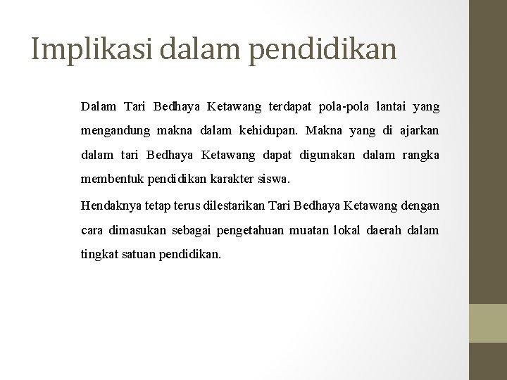 Implikasi dalam pendidikan Dalam Tari Bedhaya Ketawang terdapat pola-pola lantai yang mengandung makna dalam Implikasi dalam pendidikan Dalam Tari Bedhaya Ketawang terdapat pola-pola lantai yang mengandung makna dalam