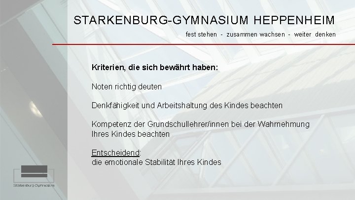 STARKENBURG-GYMNASIUM HEPPENHEIM fest stehen - zusammen wachsen - weiter denken Kriterien, die sich bewährt