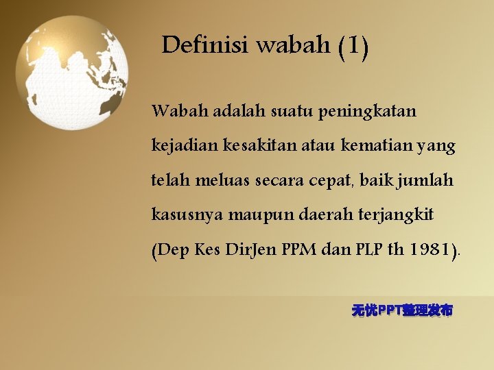 Definisi wabah (1) Wabah adalah suatu peningkatan kejadian kesakitan atau kematian yang telah meluas