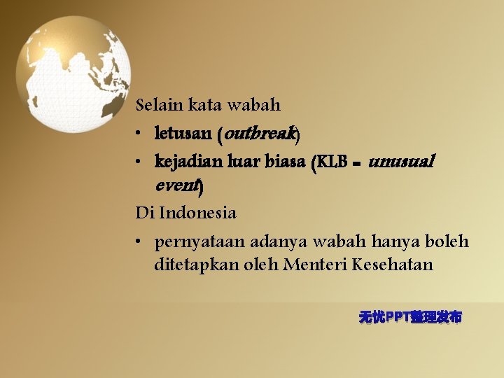 Selain kata wabah • letusan (outbreak) • kejadian luar biasa (KLB = unusual event)