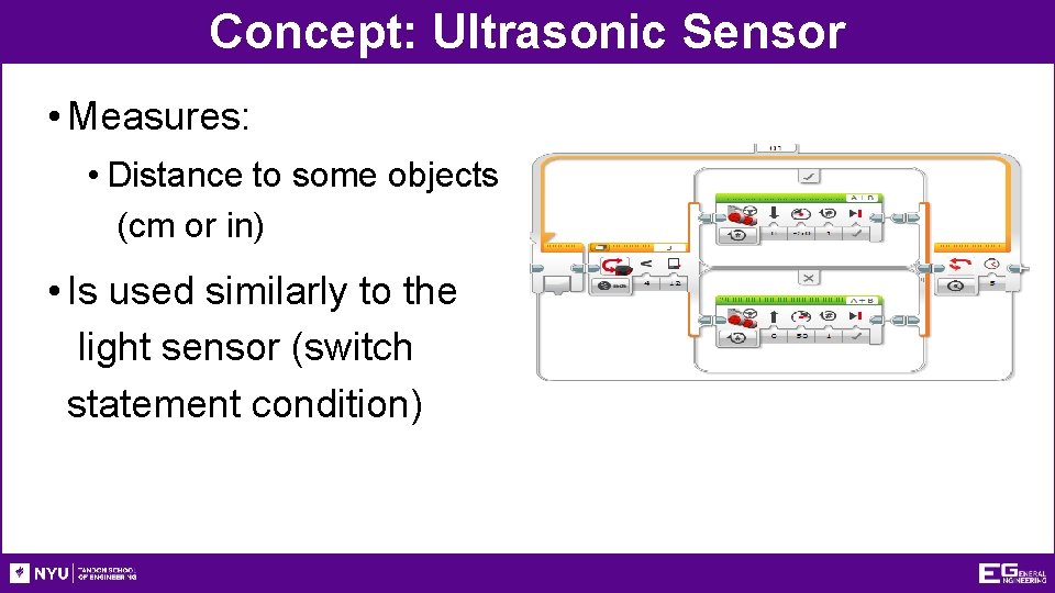 Concept: Ultrasonic Sensor • Measures: • Distance to some objects (cm or in) •