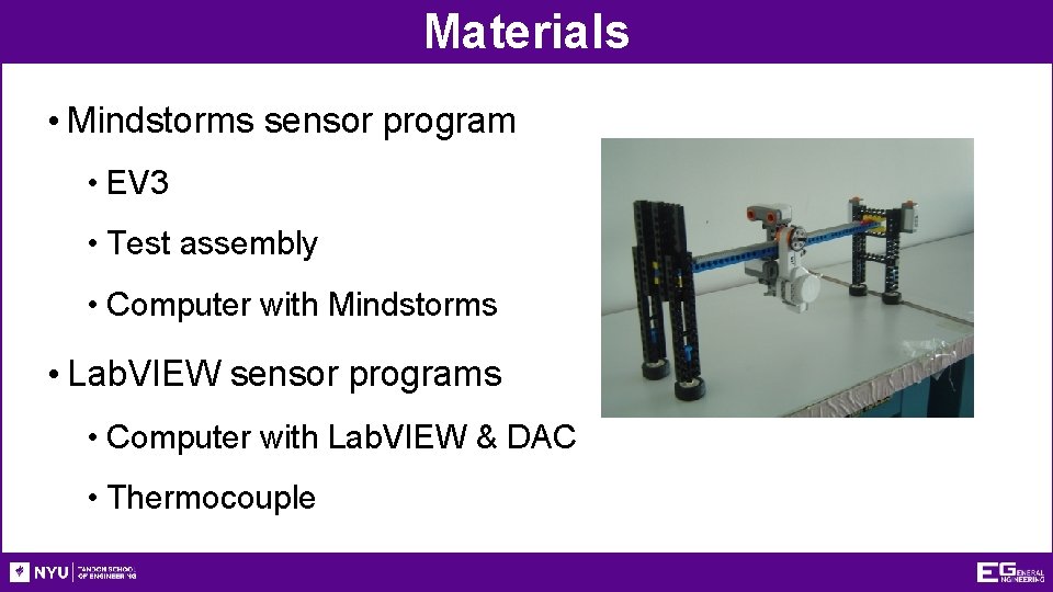 Materials • Mindstorms sensor program • EV 3 • Test assembly • Computer with