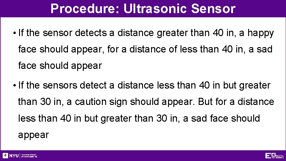 Procedure: Ultrasonic Sensor • If the sensor detects a distance greater than 40 in,