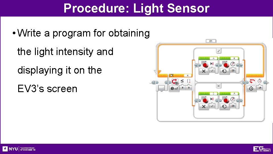 Procedure: Light Sensor • Write a program for obtaining the light intensity and displaying