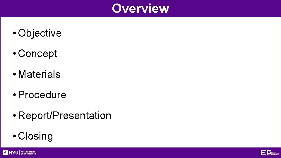 Overview • Objective • Concept • Materials • Procedure • Report/Presentation • Closing 