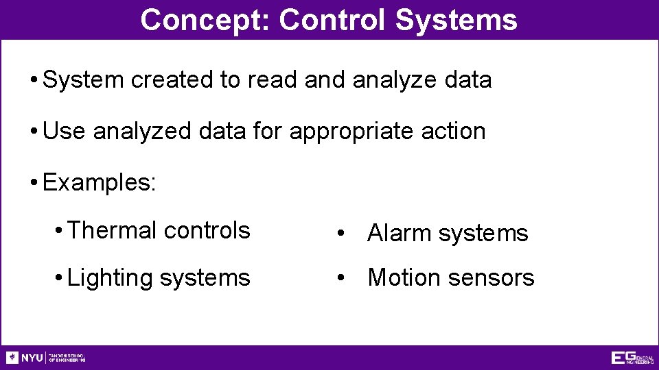 Concept: Control Systems • System created to read analyze data • Use analyzed data