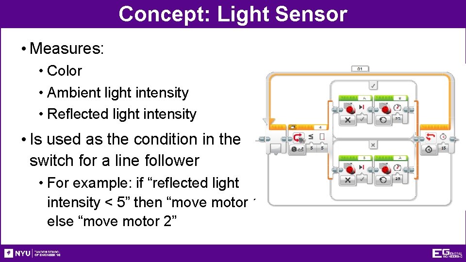 Concept: Light Sensor • Measures: • Color • Ambient light intensity • Reflected light