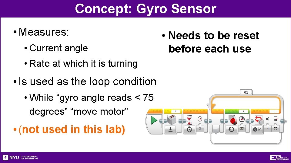 Concept: Gyro Sensor • Measures: • Current angle • Rate at which it is