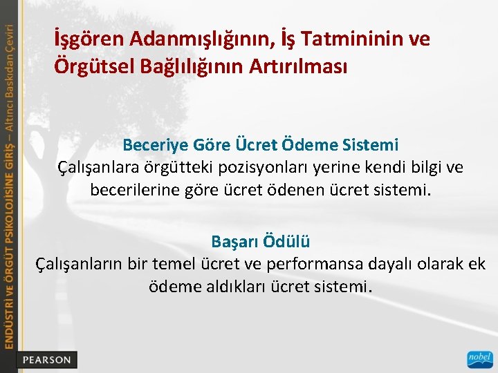 İşgören Adanmışlığının, İş Tatmininin ve Örgütsel Bağlılığının Artırılması Beceriye Göre Ücret Ödeme Sistemi Çalışanlara