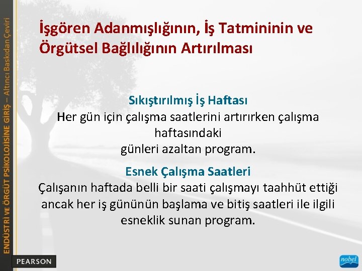 İşgören Adanmışlığının, İş Tatmininin ve Örgütsel Bağlılığının Artırılması Sıkıştırılmış İş Haftası Her gün için