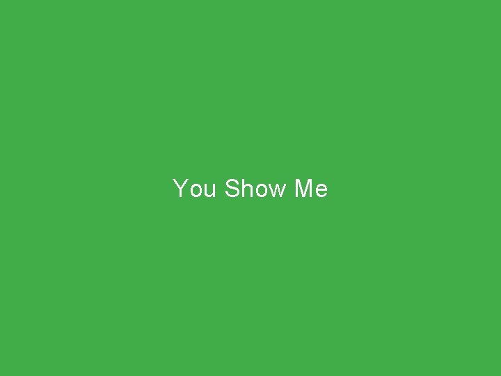 You Show Me 