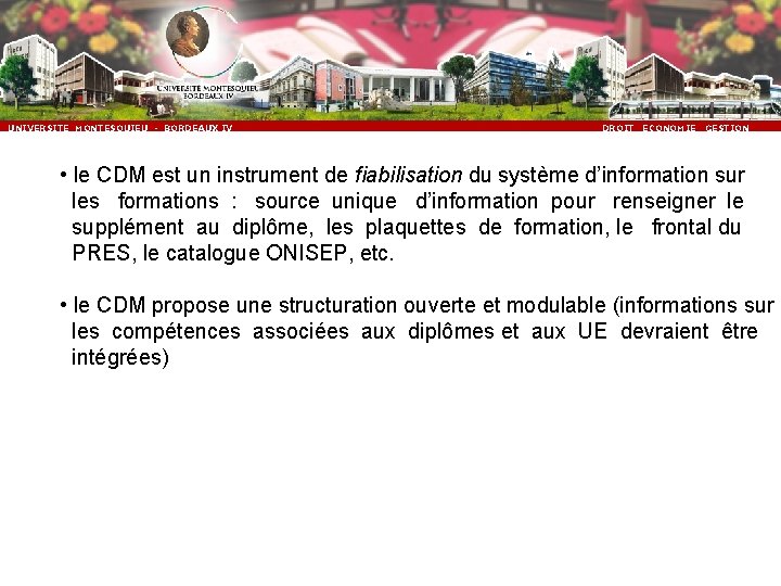 UNIVERSITE MONTESQUIEU - BORDEAUX IV DROIT ECONOMIE GESTION • le CDM est un instrument