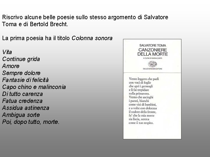 Riscrivo alcune belle poesie sullo stesso argomento di Salvatore Toma e di Bertold Brecht.