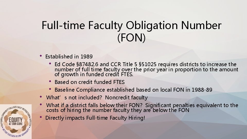 Full-time Faculty Obligation Number (FON) • • Established in 1989 • Ed Code §