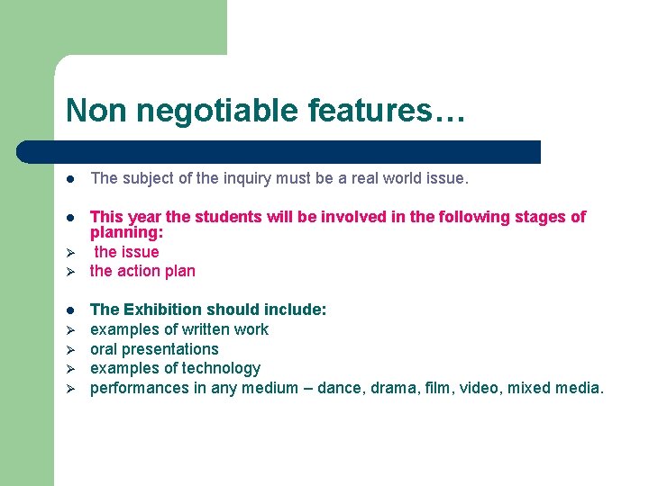 Non negotiable features… l The subject of the inquiry must be a real world