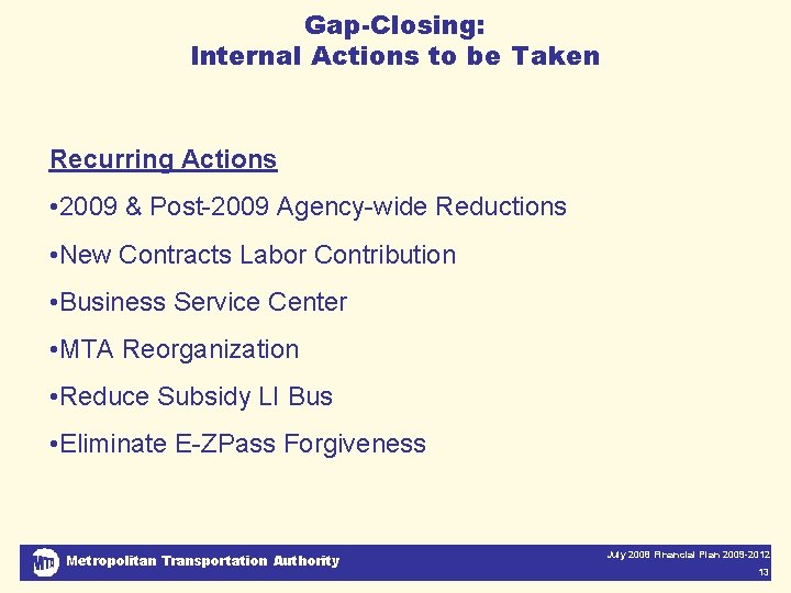 Gap-Closing: Internal Actions to be Taken Recurring Actions • 2009 & Post-2009 Agency-wide Reductions