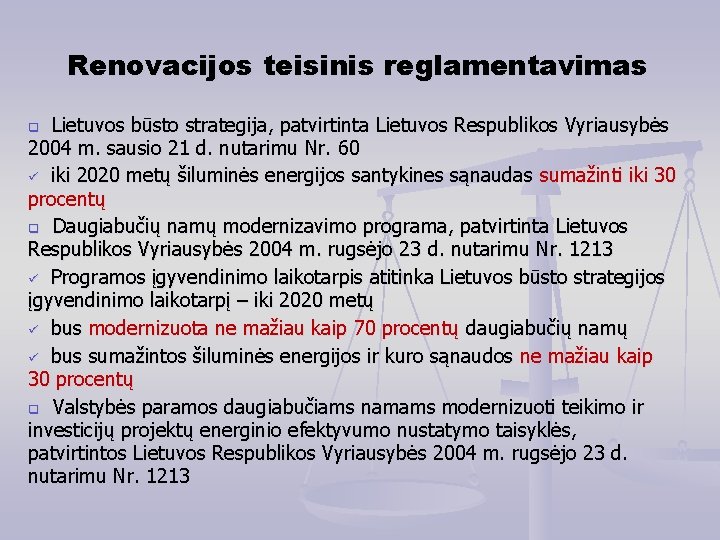 Renovacijos teisinis reglamentavimas Lietuvos būsto strategija, patvirtinta Lietuvos Respublikos Vyriausybės 2004 m. sausio 21