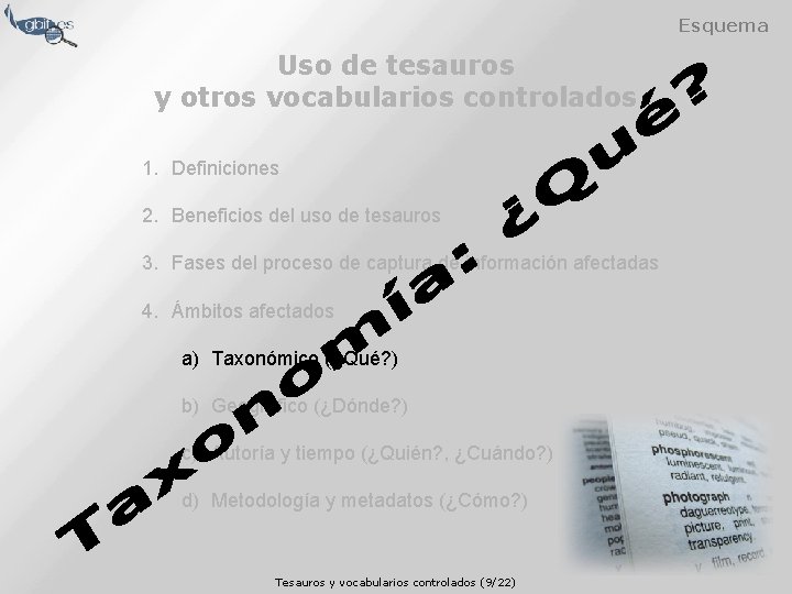 Esquema Uso de tesauros y otros vocabularios controlados 1. Definiciones 2. Beneficios del uso