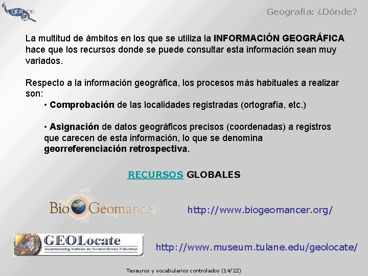 Geografía: ¿Dónde? La multitud de ámbitos en los que se utiliza la INFORMACIÓN GEOGRÁFICA