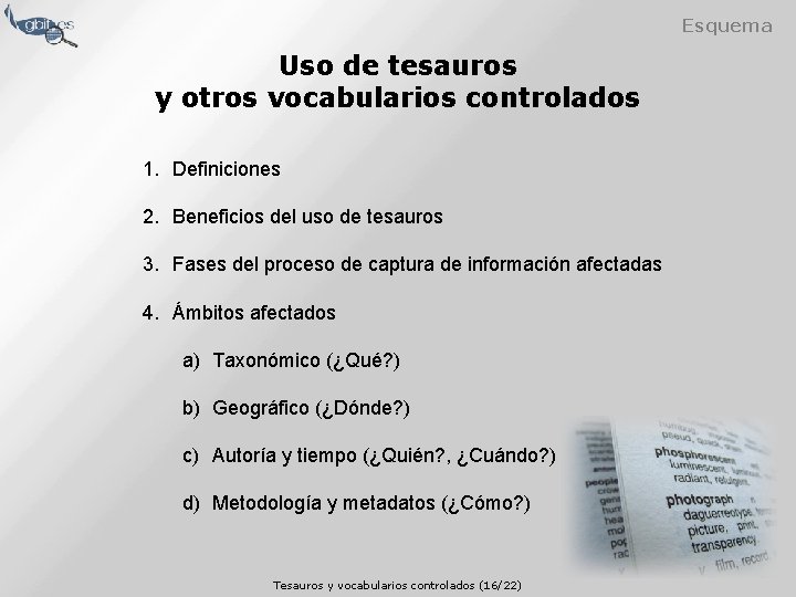 Esquema Uso de tesauros y otros vocabularios controlados 1. Definiciones 2. Beneficios del uso