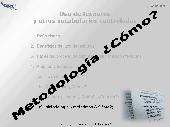 Esquema Uso de tesauros y otros vocabularios controlados 1. Definiciones 2. Beneficios del uso