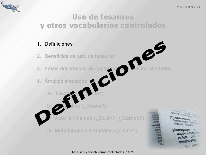 Esquema Uso de tesauros y otros vocabularios controlados 1. Definiciones 2. Beneficios del uso