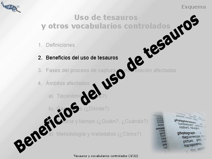 Esquema Uso de tesauros y otros vocabularios controlados 1. Definiciones 2. Beneficios del uso