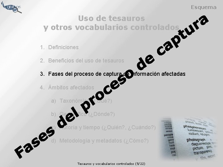 Esquema Uso de tesauros y otros vocabularios controlados 1. Definiciones 2. Beneficios del uso