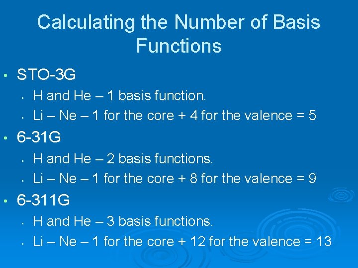 Calculating the Number of Basis Functions • STO-3 G • • • 6 -31