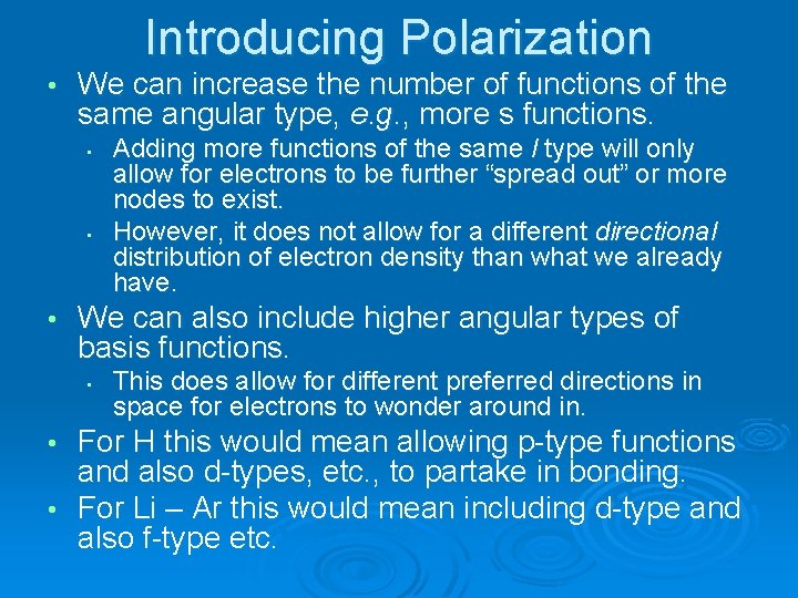 Introducing Polarization • We can increase the number of functions of the same angular