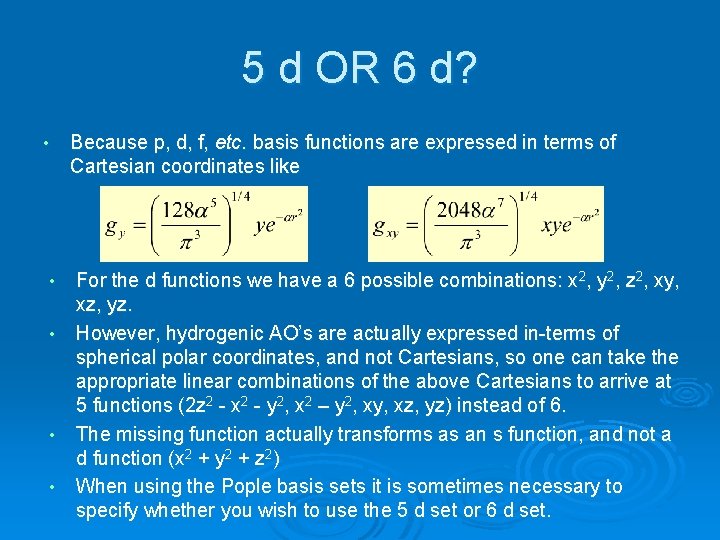 5 d OR 6 d? • • • Because p, d, f, etc. basis