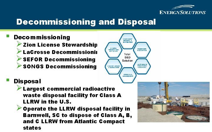 Decommissioning and Disposal § Decommissioning § Disposal ØZion License Stewardship ØLa. Crosse Decommissioning ØSEFOR