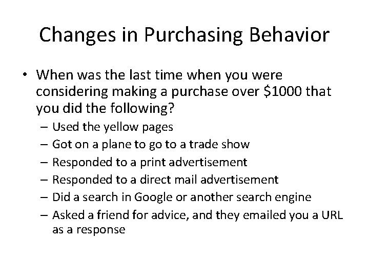 Changes in Purchasing Behavior • When was the last time when you were considering