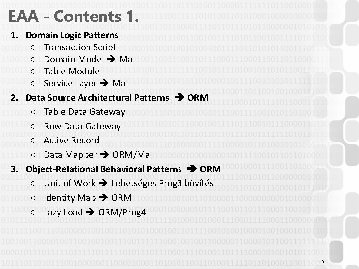 EAA - Contents 1. 1. Domain Logic Patterns ○ Transaction Script ○ Domain Model