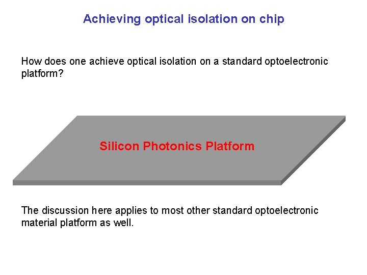 Achieving optical isolation on chip How does one achieve optical isolation on a standard